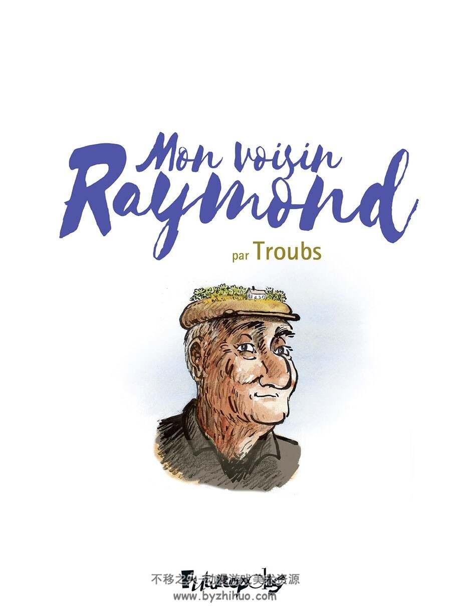 Mon voisin Raymond 全一册  Troubs