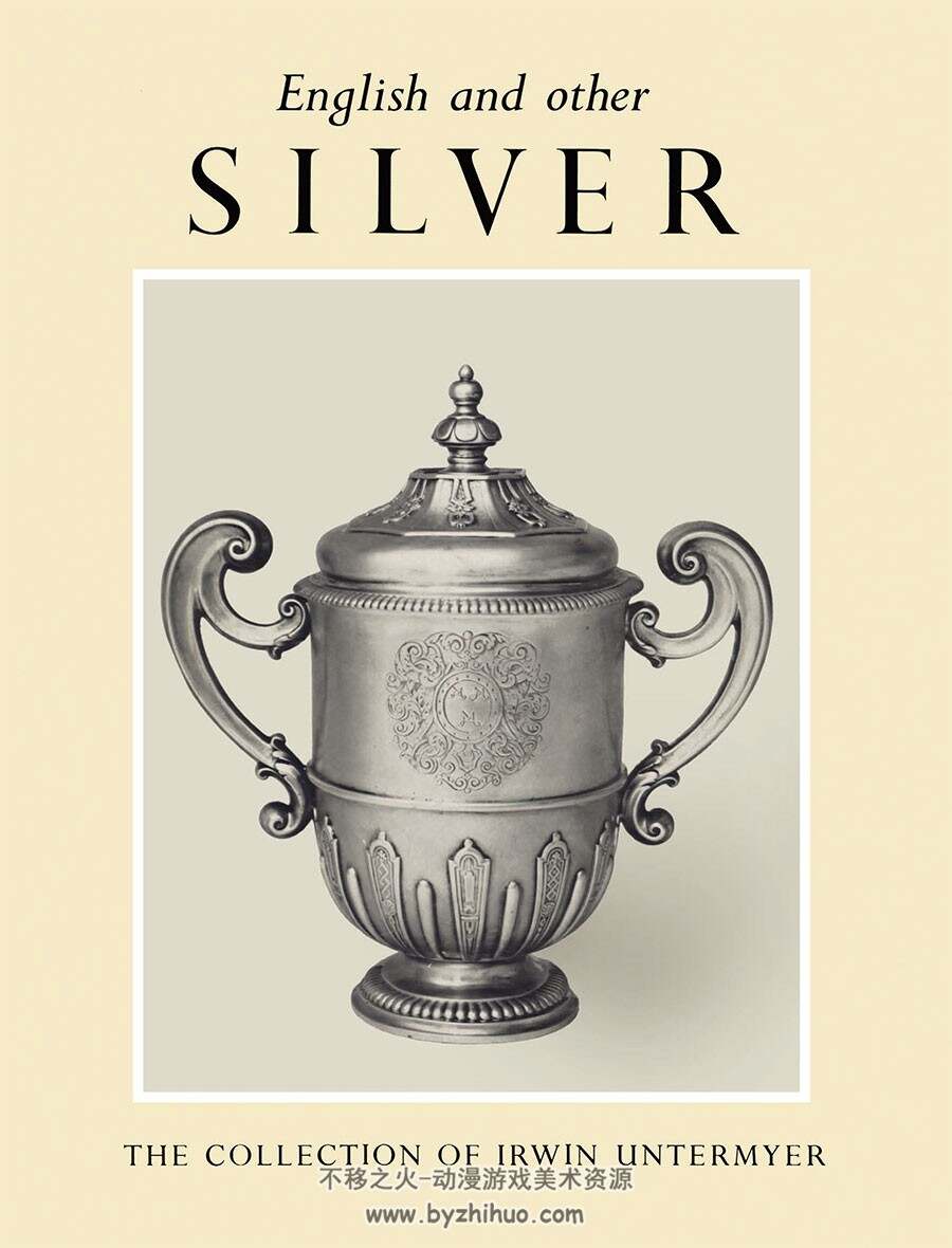 银器参考素材 English and Other Silver in the Irwin Untermyer Collection