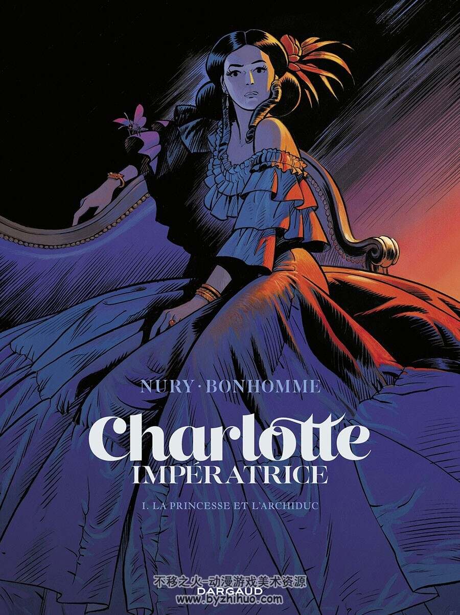 Charlotte impératrice - La Princesse et l'Archiduc 第一册 Nury Fabien - Bonhomme Ma