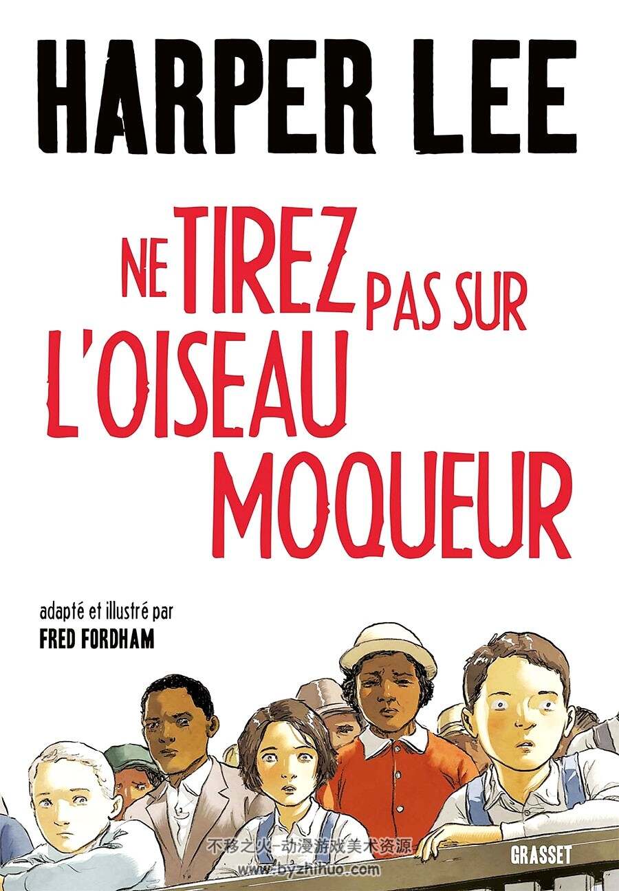 Ne tirez pas sur l'oiseau moqueur - Roman graphique: Illustré et adapté par Fred