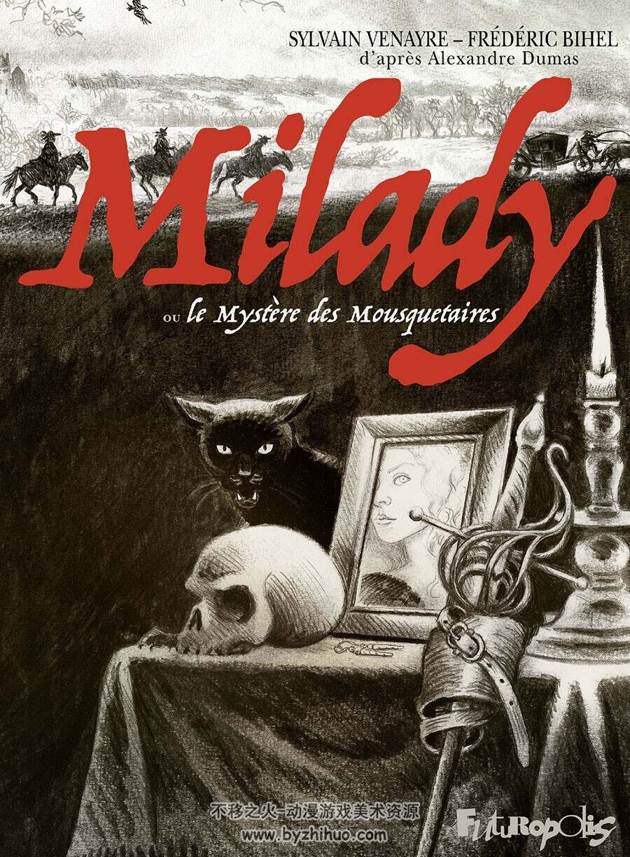 Milady ou Le mystère des Mousquetaires 全一册 Sylvain Venayre - Frédéric Bihel