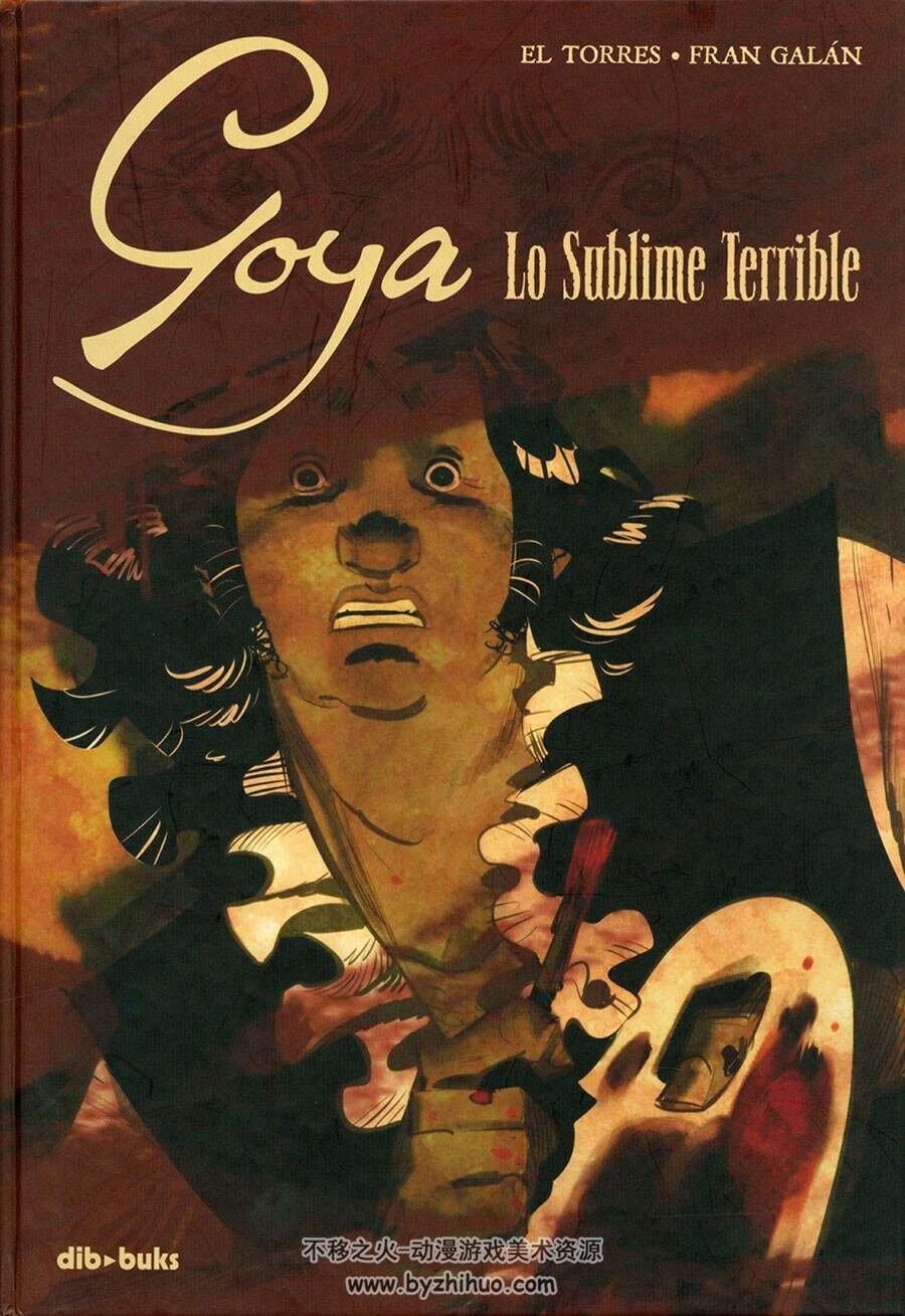 Goya: Lo sublime terrible 全一册 El Torres - Fran Galán 古代欧洲彩色背景漫画