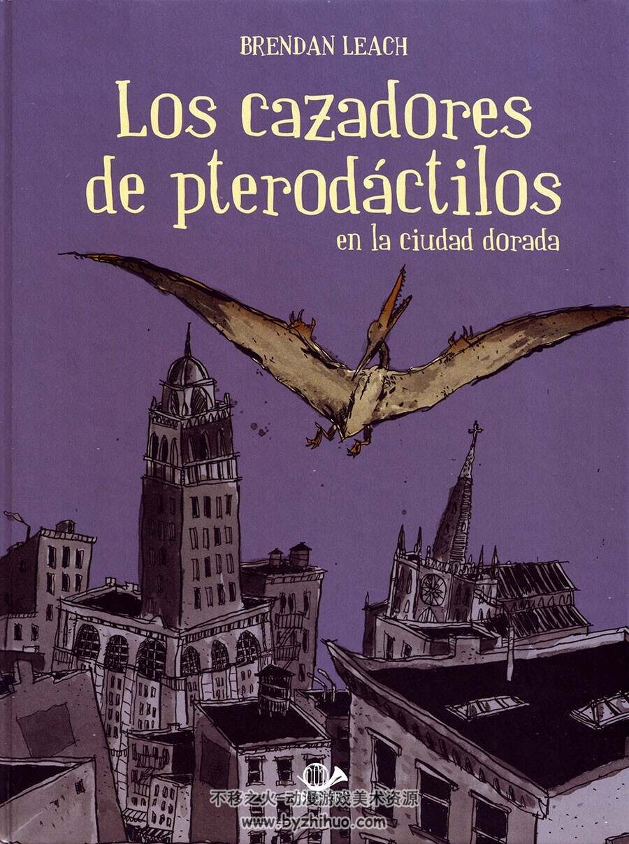 Los Cazadores de Pterodactilos 全一册 Brendan Leach - P. L. Gaspa 黑白手绘漫画