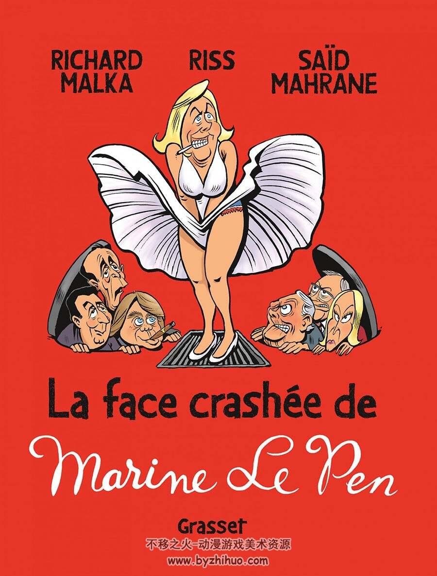 La Face crashée de Marine Le Pen 全一册 Richard Malka - Saïd Mahrane - Riss