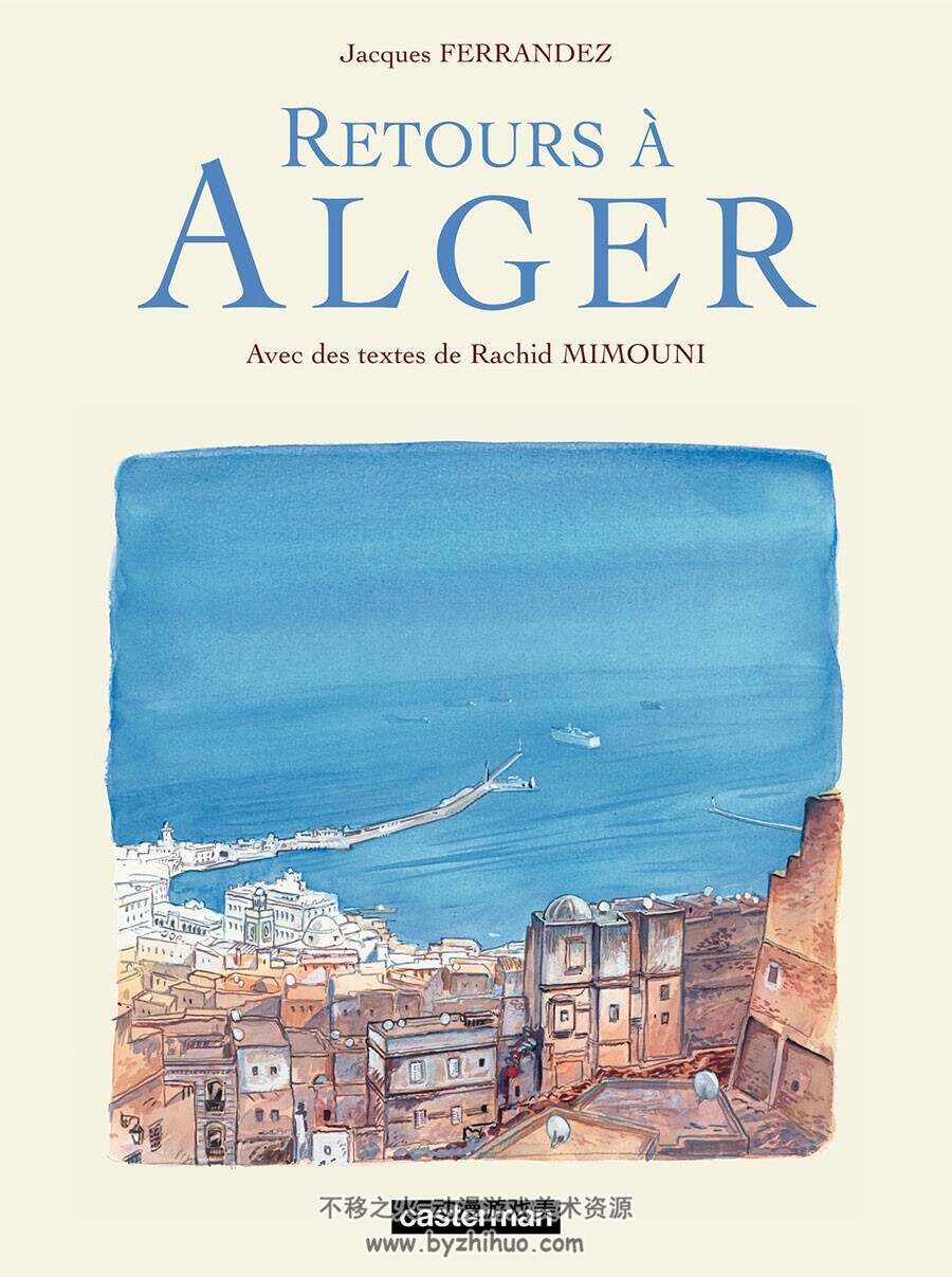 Carnets de voyage - Retours à Alger 全一册 Jacques Ferrandez - Rachid Mimouni