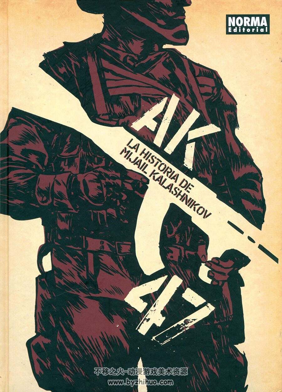 AK-47 La historia de Mijail Kalashnikov 全一册 Sergio Colomino et al