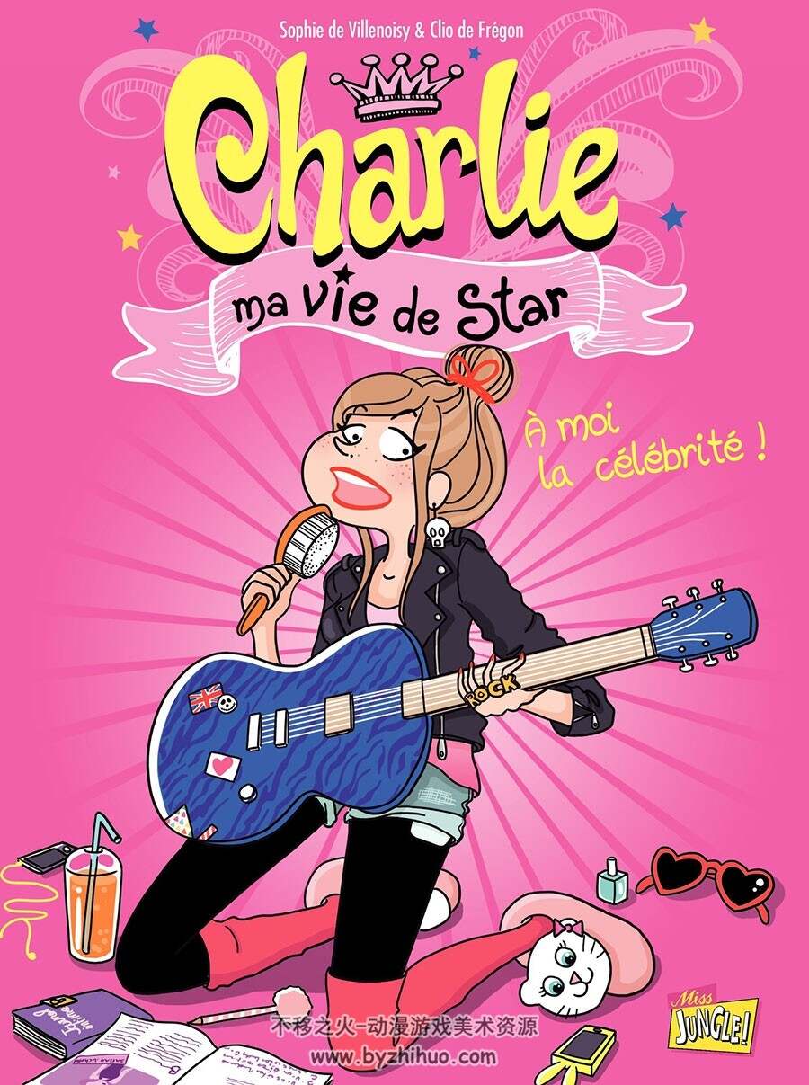 Charlie ma vie de star - A moi la célébrité ! 第1册 Clio de Frégon - Sophie de Vil