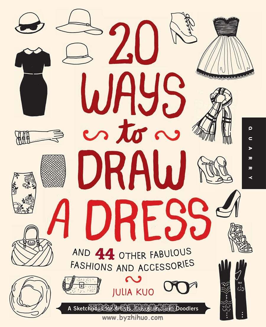 20 Ways to Draw a Dress and 44 Other Fabulous Fashions and Accessories 时尚服饰