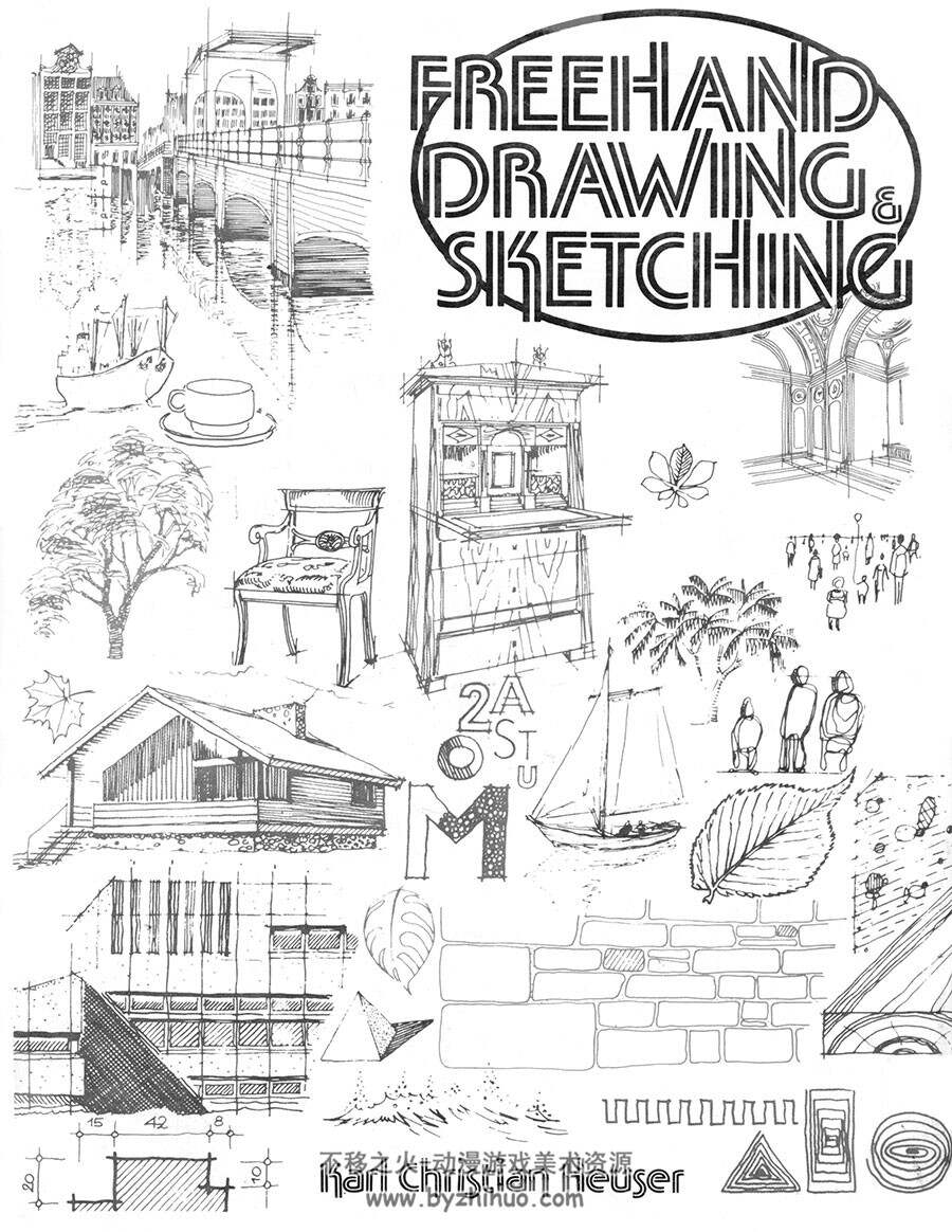 Freehand Drawing & Sketching 手绘和素描 Karl Christian Heuser