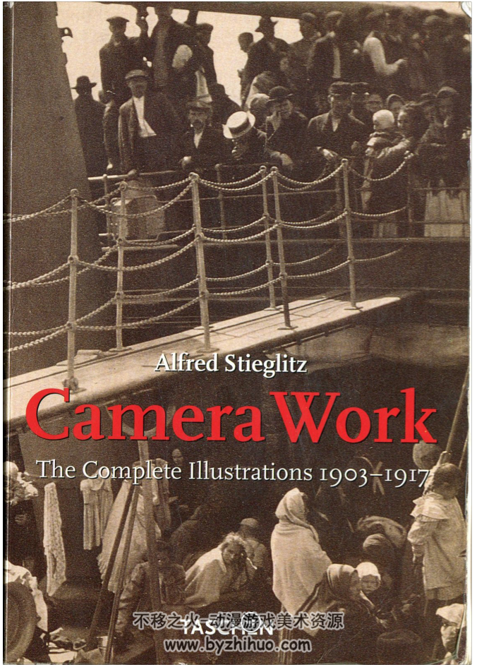 纽约摄影参考Alfred Stieglitz - Camera Work The Complete Illustrations (1997, Taschen)