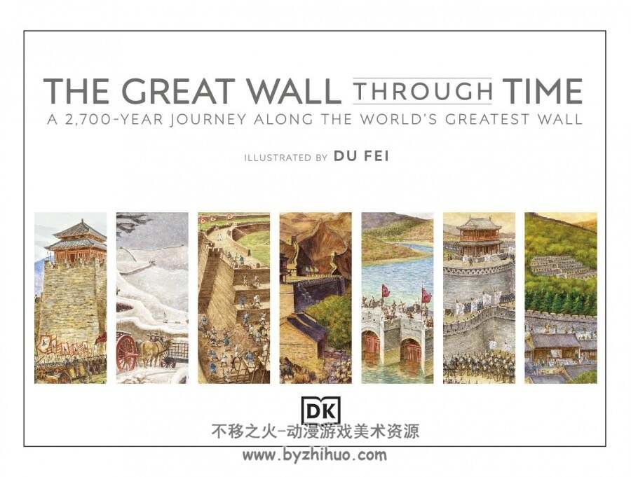 长城 The Great Wall Through Time A 2,700-Year Journey Along the Worlds Greatest Wa
