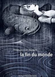La fin du monde 全一册 Tom Tirabosco - Pierre Wazem 手绘法语漫画