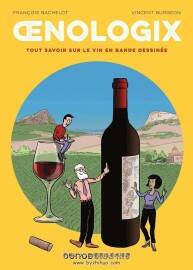 Oenologix : Tout savoir sur le vin en bande dessinée 一冊 Fran?ois Bachelot 漫畫下載