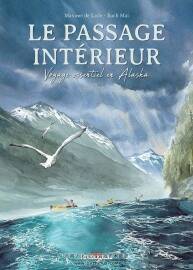Le Passage Intérieur Voyage Essentiel En Alaska Maxime De Lisle 漫畫下載