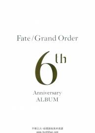 Fate／Grand Order 6th Anniversary ALBUM 百度网盘下载 82P