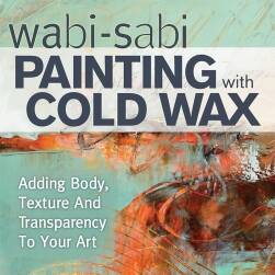 冷蜡的绘画技法教程 Wabi Sabi Painting with Cold Wax