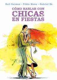 Cómo Hablar Con Chicas En Las Fiestas 全一冊 Fabio Moon - NEil Gaiman - José Torral