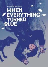 When Everything Turned Blue Alessandro Baronciani 漫畫下載