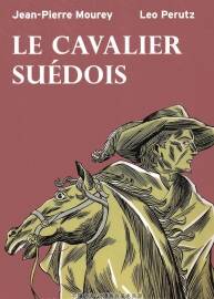Le Cavalier Suedois 全一册 Jean-Pierre Mourey - Leo Perutz 法语