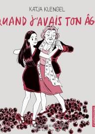 Quand j'avais ton age 全一冊 Katja Klengel - Julien Lapeyre de Cabanes