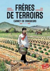 Frères de Terroirs 1-2冊 Jacques Ferrandez - Yves Camdeborde - Sébastien Lapaque