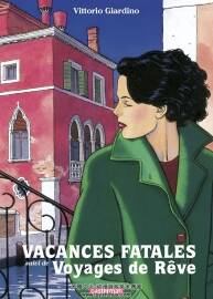 Vacances fatales : Suivi de Voyages de rêves 全一册 Vittorio Giardino - Jean-Luc Ru