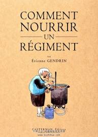 Comment nourrir un régiment 全一冊(cè) Etienne Gendrin 法語(yǔ)