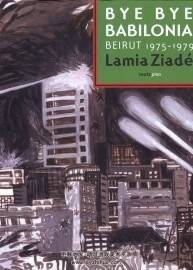 Bye Bye Babilonia 全一冊(cè) Lamia Ziadé - Elena Martínez Bavière