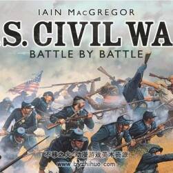 U.S. Civil War Battle by Battle by Iain MacGregor (美国内战) PDF格式 百度网盘