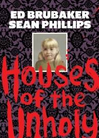 Houses of the Unholy 英文 全一冊 Ed Brubaker Sean   Jacob Phillips 百度網盤下載
