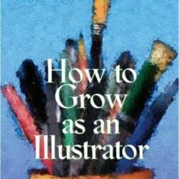 如何成长为一名插画家 How to Grow as an Illustrator PDF 百度盘 289P