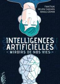 Intelligences Artificielles 全一册 Arnold Zéphir - Fibre Tigre - Héloïse Chochois