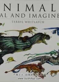 ANNIMAILS REAL AND IMAGINED 幻想动画画集 TERRYL WHITLATCH