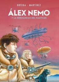 Alex Nemo y la Hermandad del Nautilus 全一冊(cè) Francisco Ortega - Gonzalo Martínez