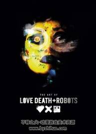 The Art of Love, Death + Robots 画集 264P 百度网盘下载